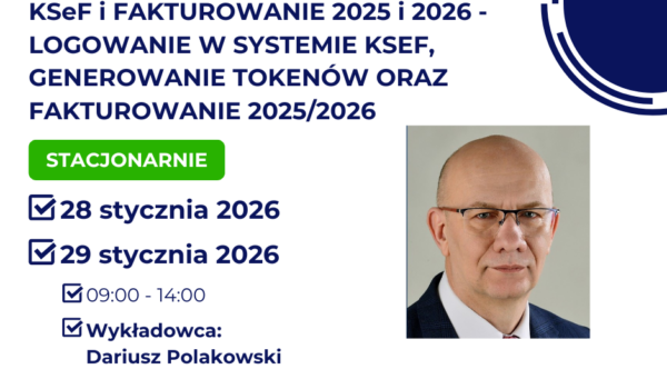 KSeF i fakturowanie 2025 i 2026 - logowanie w systemie KSeF, generowanie tokenów oraz fakturowanie 2025/2026