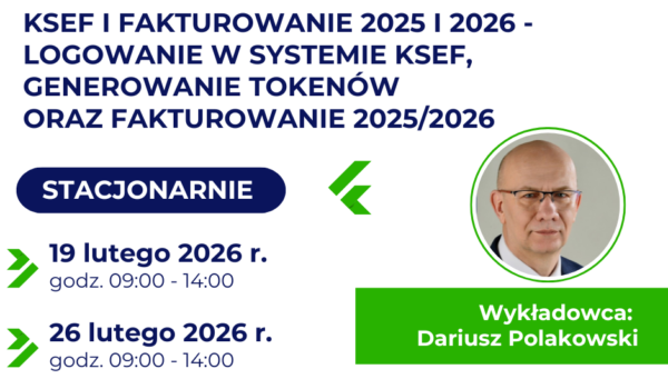 KSeF i fakturowanie 2025 i 2026 - logowanie w systemie KSeF, generowanie tokenów oraz fakturowanie 2025/2026