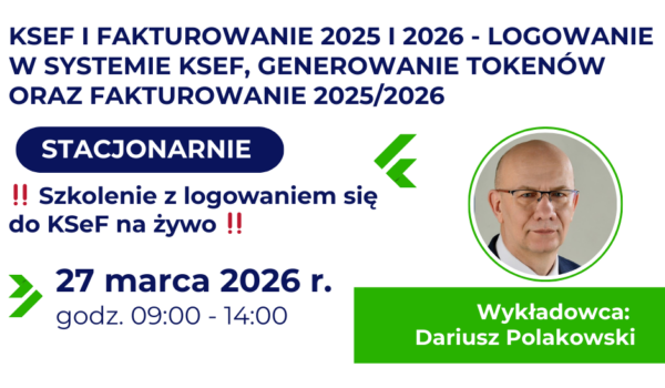 KSeF i fakturowanie 2025 i 2026 - logowanie w systemie KSeF, generowanie tokenów oraz fakturowanie 2025/2026