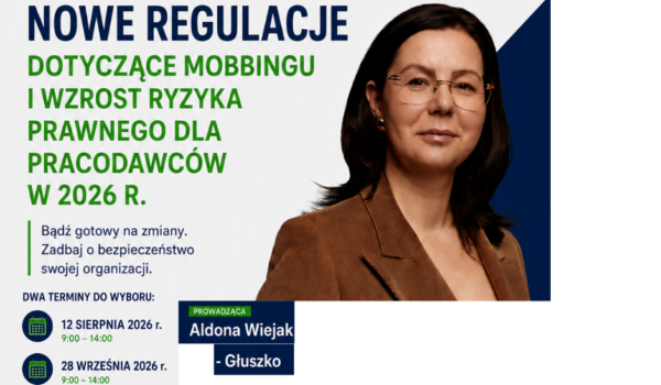 Nowe regulacje dotyczące mobbingu i wzrost ryzyka prawnego dla pracodawców w 2026 r.